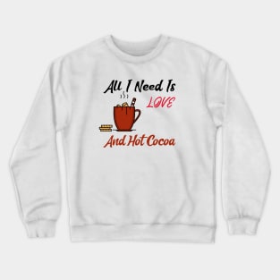 Warmth in a Cup: Love and Hot Cocoa Crewneck Sweatshirt